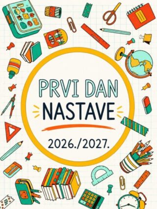 PRVI DAN NASTAVE – 7. RUJNA 2026. GODINE